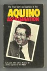 Aquino Assassination The True Story and Analysis of the Assassination of Philippine Senator Benigo S Aquino Jr