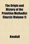 The Origin and History of the Primitive Methodist Church