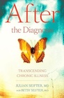 After the Diagnosis Transcending Chronic Illness