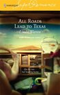 All Roads Lead to Texas (Home to Loveless County, Bk 3) (Harlequin Superromance, No 1314)
