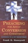 Preaching for Adult Conversion and Commitment: Invitation to a Life Transformed (Biblical Encounters Series)