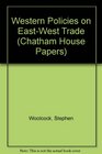 Western Policies on EastWest Trade