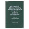 Reclaiming Educational Administration As a Caring Profession