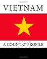 Vietnam A Country Profile