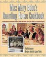 Miss Mary Bobo's Boarding House Cookbook  A Celebration of Traditional Southern Dishes that Made Miss Mary Bobo's an American Legend