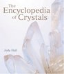 The Encyclopedia of Crystals and Healing Stones