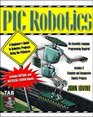 PIC Robotics A Beginner's Guide to Robotics Projects Using the PIC Micro