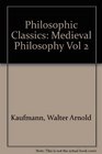Medieval Philosophy Philosophi Classics Volume II