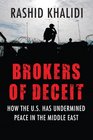 Brokers of Deceit How the US Has Undermined Peace in the Middle East