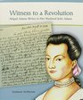 Witness to a Revolution Abigail Adams Writes to Her Husband John Adams