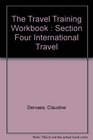 The Travel Training Workbook  Section Four International Travel