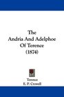 The Andria And Adelphoe Of Terence
