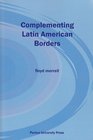 Complementing Latin American Borders
