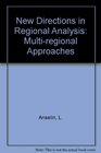New Directions in Regional Analysis Multiregional Approaches