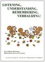 Listening, understanding, remembering, verbalizing