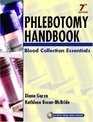 Phlebotomy Handbook  Blood Collection Essentials