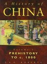 A History of China Prehistory to C 1800