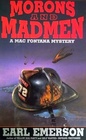 Morons and Madmen (Mac Fontana, Bk 3)
