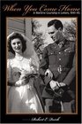 When You Come Home A Wartime Courtship in Letters 194145