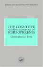 The Cognitive Neuropsychology Of Schizophrenia