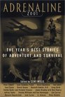 Adrenaline 2001: The Year's Best Stories of Adventure and Survival