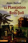 La plantation de BoisJoli