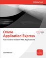 Oracle Application Express Fast Track to Modern Web Applications