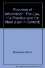 Freedom of Information The Law the Practice and the Ideal