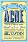 Overcoming Acne The How and Why of Healthy Skin Care