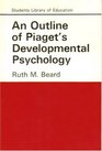 An Outline of Piaget's Developmental Psychology