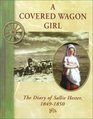 A Covered Wagon Girl The Diary of Sallie Hester 18491850