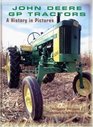 John Deere GP Tractors A History in Pictures