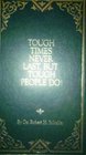 Tough Times Never Last but Tough People Do