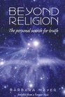 Beyond Religion The Personal Search for Truth