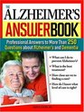 The Alzheimer's Answer Book Professional Answers to More Than 250 Questions about Alzheimer's and Dementia