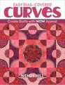 Easy BiasCovered Curves Create Quilts with WOW Appeal