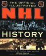 The Official Illustrated Nhl History From the Original Six to a Global Game