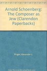 Arnold Schoenberg The Composer As Jew