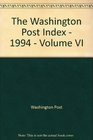 The Washington Post Index  1994  Volume VI