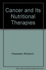 Dr Richard A Passwater's Revised updated fact/book on cancer and its nutritional therapies