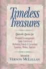 Timeless Treasures Quotable Quotes for Personal Encouragement Career Enrichment Motivating Friends and CoWorkers Speakers Writers Teachers