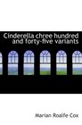 Cinderella chree hundred and fortyfive variants