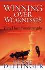 Winning over Weaknesses How to Turn Them into Strengths
