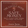 The Little Book of Safe Money