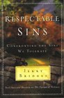 Respectable Sins : Confronting The Sins We Tolerate