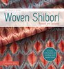 The Weaver's Studio  Woven Shibori Revised and Updated