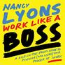 Work Like a Boss A KickinthePants Guide to Finding  Your Power at Work