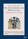 Die Geschichte der Rothschilds Propheten des Geldes