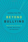 Beyond Bullying Breaking the Cycle of Shame Bullying and Violence