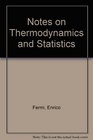Notes on Thermodynamics and Statistics
